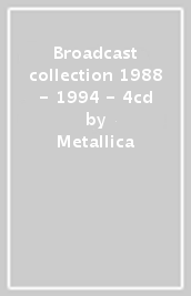 Broadcast collection 1988 - 1994 - 4cd