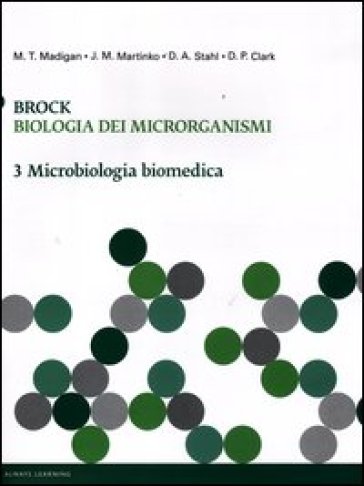 Brock. Biologia dei microrganismi. Ediz. illustrata. 3: Microbiologia biomedica