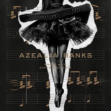 Broke with expensive.. - AZEALIA BANKS