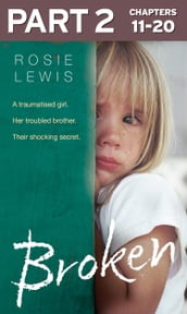 Broken: Part 2 of 3: A traumatised girl. Her troubled brother. Their shocking secret.