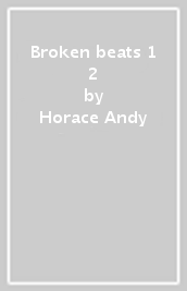 Broken beats 1 & 2