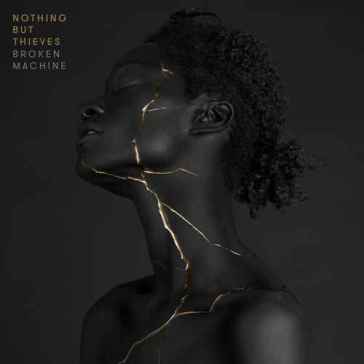 Broken machine (deluxe edt.) - NOTHING BUT THIEVES