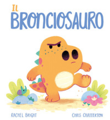 Il Bronciosauro. Ediz. a colori - Rachel Bright