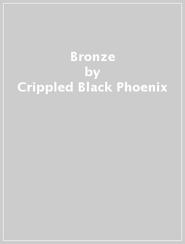 Bronze - Crippled Black Phoenix