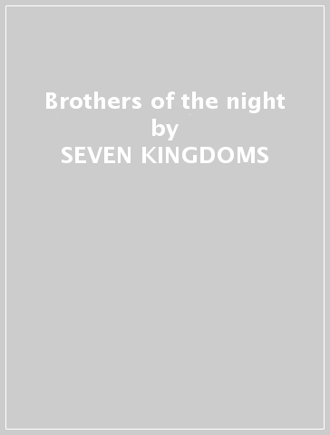 Brothers of the night - SEVEN KINGDOMS