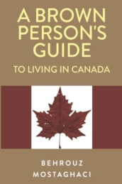 A Brown Person s Guide to Living in Canada