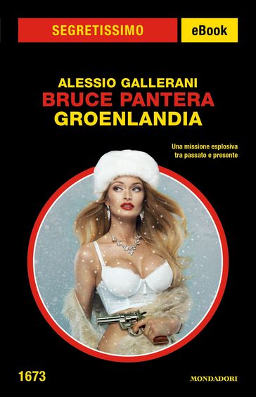 Bruce Pantera. Groenlandia (Segretissimo) - Alessio Gallerani