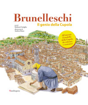 Brunelleschi. Il genio della cupola. Con gadget - Stefania Cottiglia
