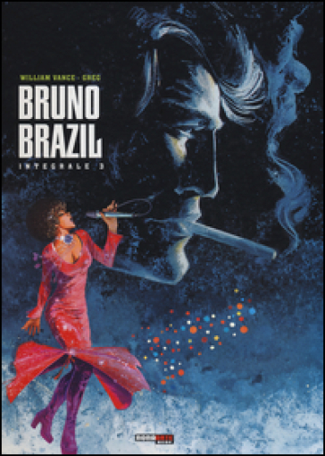 Bruno Brazil. L'integrale. 3. - Greg - William Vance