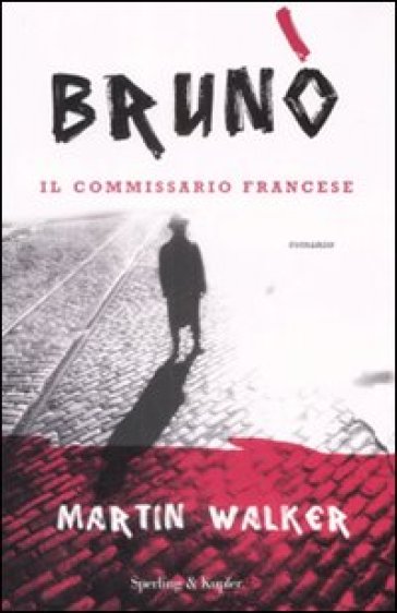 Brunò. Il commissario francese - Martin Walker