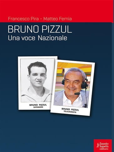 Bruno Pizzul una voce Nazionale - Francesco Pira - Matteo Femia