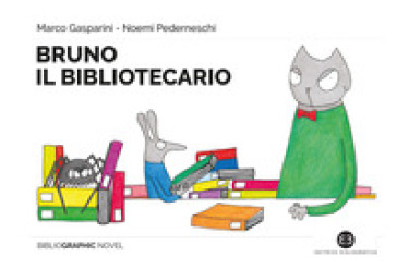 Bruno il bibliotecario - Marco Gasparini - Noemi Pederneschi