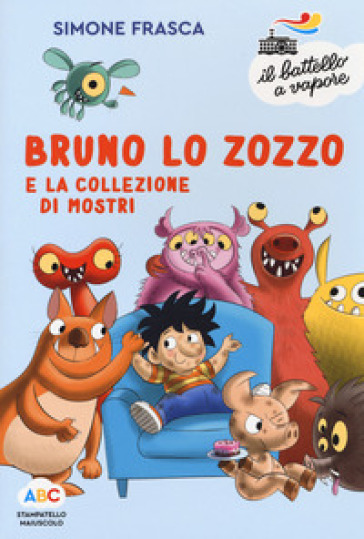 Bruno lo zozzo e la collezione di mostri. Ediz. a colori - Simone Frasca