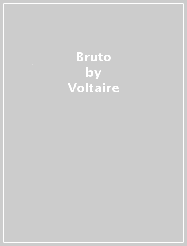Bruto - Voltaire