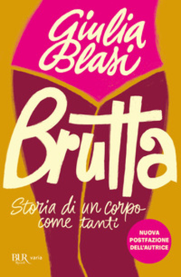 Brutta. Storia di un corpo come tanti - Giulia Blasi