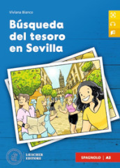 Búsqueda del tesoro en Sevilla. Le narrative graduate in spagnolo. A2. Per le Scuole superiori. Con File audio scaricabile e online