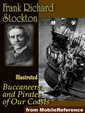 Buccaneers And Pirates Of Our Coasts.: Illustrated. (Mobi Classics)