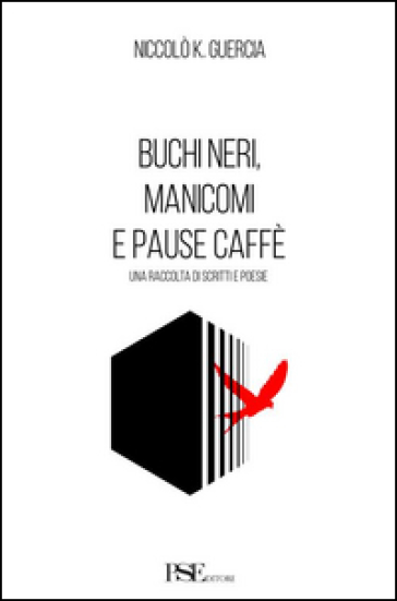 Buchi neri, manicomi e pause caffè - Niccolò Guercia