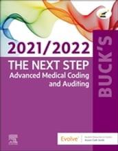 Buck s The Next Step: Advanced Medical Coding and Auditing, 2021/2022 Edition