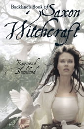 Buckland s Book of Saxon Witchcraft