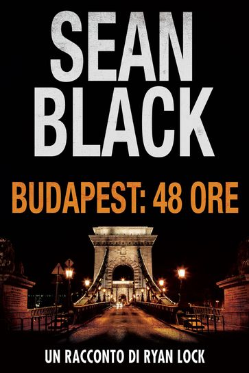 Budapest: 48 ore - Sean Black