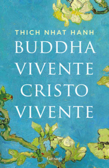 Buddha vivente, Cristo vivente - Thich Nhat Hanh