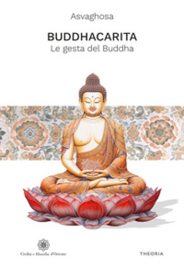 Buddhacarita. Le gesta del Buddha. Ediz. integrale - Asvaghosa