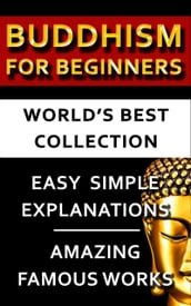 Buddhism For Beginners - World s Best Collection