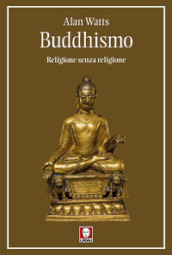 Buddhismo. Religione senza religione