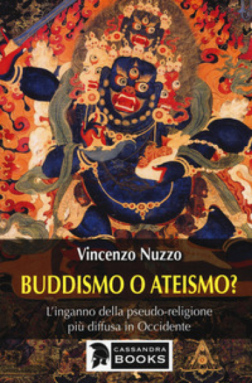 Buddhismo o ateismo? L'inganno della pseudo-religione più diffusa in Occidente - Vincenzo Nuzzo