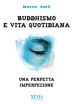 Buddhismo e vita quotidiana. Una perfetta imperfezione