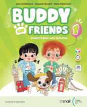 Buddy and friends. Con Libro Studente, Narrativa, Dizionario con stickers. Per la Scuola elementare. Con e-book. Con espansione online. Vol. 1
