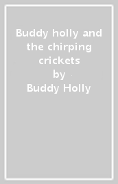 Buddy holly and the chirping crickets