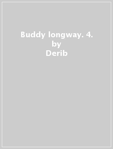 Buddy longway. 4. - Derib