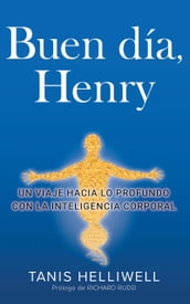 Buen Día, Henry: Un viaje hacia lo profundo con la Inteligencia Corporal