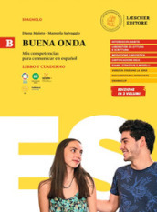 Buena onda. Mis competencias para comunicar en español. Libro del alumno. Con Cuaderno de ejercicios. Per le Scuole superiori. Vol. B