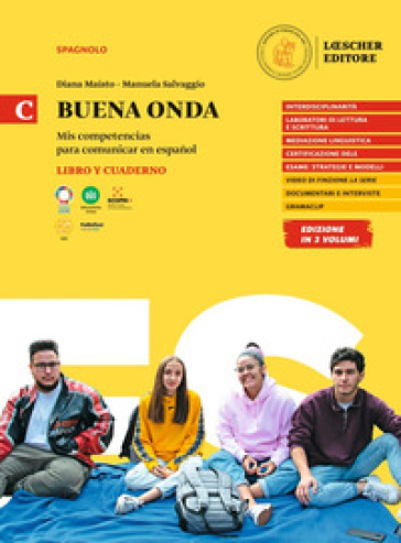 Buena onda. Mis competencias para comunicar en español. Libro del alumno. Con Cuaderno de ejercicios. Per le Scuole superiori. Vol. C - Diana Maisto - Manuela Salvaggio