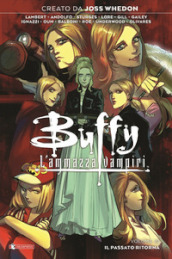 Buffy. L ammazzavampiri. 10: Il passato ritorna