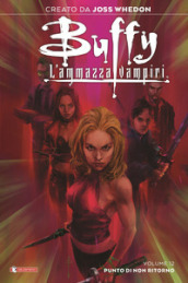 Buffy. L ammazzavampiri. 12: Punto di non ritorno