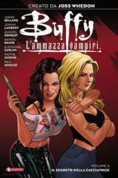 Buffy. L ammazzavampiri. 6: Il segreto della cacciatrice