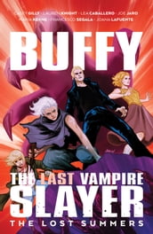 Buffy the Last Vampire Slayer: The Lost Summers