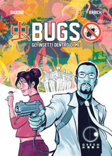 Bugs, gli insetti dentro di me - Adriano Barone - Fabio Babich