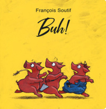 Buh! Ediz. a colori - François Soutif