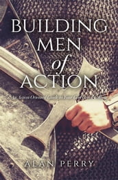 Building Men of Action