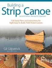 Building a Strip Canoe, Second Edition, Revised & Expanded