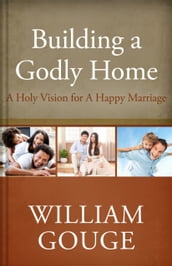 Building a Godly Home, Vol. 2