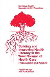 Building and Improving Health Literacy in the  New Normal  of Health Care