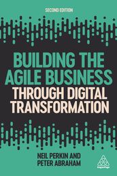 Building the Agile Business through Digital Transformation