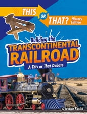 Building the Transcontinental Railroad