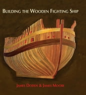 Building the Wooden Fighting Ship